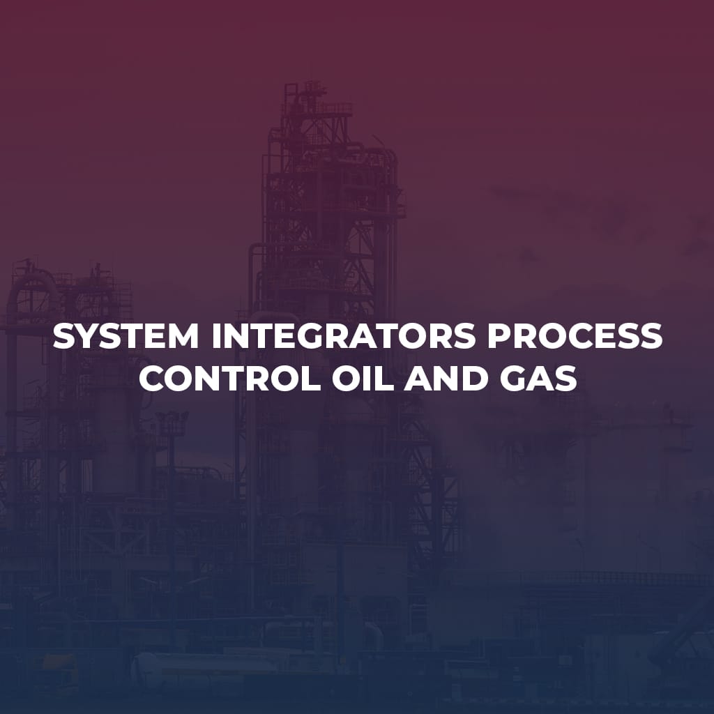 System Integrators process control Oil and Gas